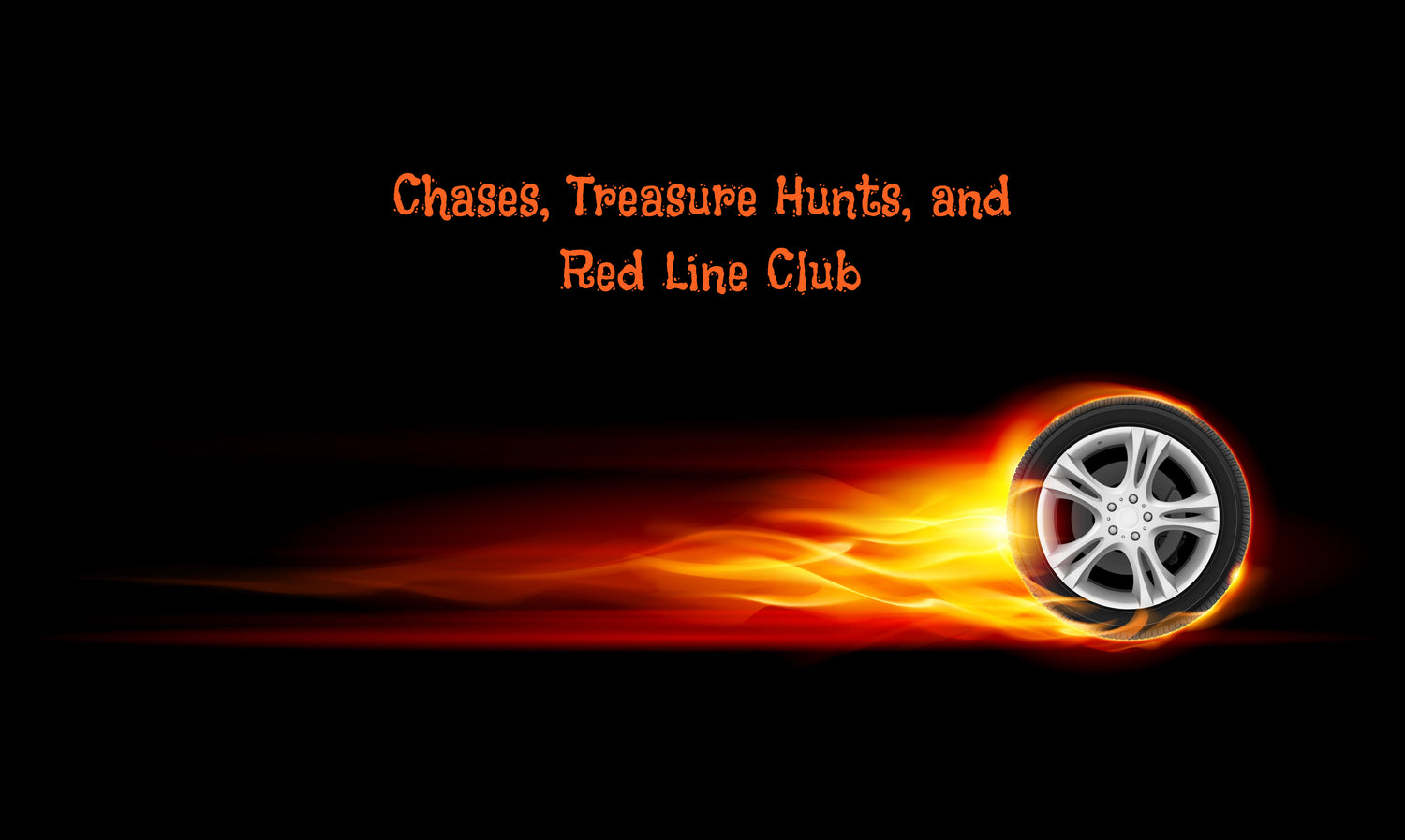 Chases, Treasure Hunts, and Red Line Club